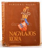 Dercsényi Dezső: Nagy Lajos kora. Bp., Királyi Magyar Egyetemi Nyomda. Félvászon kötés, sérült papír védőborítóval, kissé kopottas állapotban.