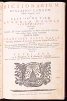 [Pápai Páriz Ferenc-Bod Péter]: Franciscus Páriz Pápai - Petri Bod: Dictionarium Latino-Hungaricum.;...