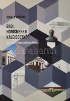 Kovács Sándor: Érdi honismereti kaleidoszkóp - Dedikált Magyar Földrajzi Múzeum, 2014. 148p. Kiadói papírkötésben