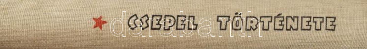 Csepel története. Bp., 1965, Csepel Vas- és Fémművel Pártbizottsága. Kiadói egészvászon kötés, jó ál...