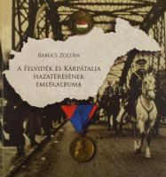 Babucs Zoltán: A Felvidék és Kárpátalja hazatérésének emlékalbuma. Bp., 2019. 319p. Kiadói kartonált papírkötésben