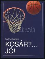 Gyímesi János: Kosár?... Jó! DEDIKÁLT! 2010, Gyímesi János. Kiadói papírkötés, jó állapotban.