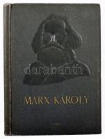 Marx Károly élete képekben. Összeáll. a Szikra Könyvkiadó marxista-leninista szerkesztősége és a Mag...