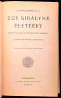 J. Spillmann S. J.: Egy királyné életéért. Regény a francia rémuralom idejéből. A borító Jaschik Álm...