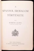 Körösi Albin: A spanyol irodalom története. Bp., 1930, Szent István Társulat. Kiadói papírkötés, kop...