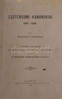 Kollányi Ferencz: Esztergomi kanonokok 1100-1900. A magyar kath. egyház kilencszázados évfordulója alkalmából kiadja az esztergomi főszékesegyházi káptalan. Esztergom, 1900, Buzárovits Gusztáv-ny., LVI+547 p. Egyetlen kiadás. Modern egészbőr- / műbőr-kötésben, az eredeti elülső papírborító bekötve, nagyrészt jó állapotban, néhány kissé foltos, sérült lappal.