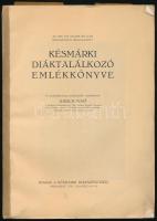 Az 1928. évi május hó 6-án Budapesten megtartott késmárki diáktalálkozó emlékkönyve. Szerk.: Krisch ...