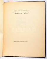 Toroczkai Wigand Ede: Öreg csillagok. Bp. 1916. Táltos. 37 l. 1 sztl. lev. /Klny. a Nemzeti Múzeum Néprajzi Osztálya Értesítőjéből./ Kiadói papírborítóban, zsinórral átfűzve.