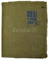 Toroczkai-Wigand Ede: Régi kert s mieseji. Bp., 1917, Táltos, (Világosság-ny.), 196 + [4] p. + 7 t. ...
