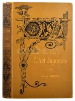 Gonse, Louis: L'art japonais. Bibliotheque de l'enseignement des beaux-arts. Paris, [1900], L.-H. May, 336 p. Szövegközti fekete-fehér illusztrációkkal. Francia nyelven. Kiadói aranyozott, festett egészvászon-kötés, kissé foltos címlappal, néhány lapon kis lapszéli sérülésekkel.