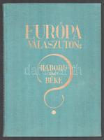 Európa válaszúton: Háború vagy béke? Légrády Ottó előszavával. Bp., [1933], Pesti Hírlap (Légrády-ny.), 94+(2) p. Kiadói aranyozott egészvászon-kötés.