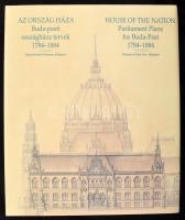 Az Ország Háza Buda-pesti országháza tervek 1784-1884. Szerk.: Gábor Eszter, Verő Mária. House of th...