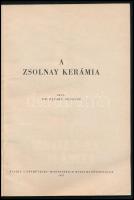 Pataky Dénesné: A Zsolnay kerámia. Múzeumi Füzetek. Bp., 1955, Népművelési Minisztérium Múzeumi Főos...