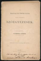 Vámbéry Ármin: A magyar és török-tatár nyelvekbeli szóegyezések. Összeáll.: - - . Pest, 1869, Athenaeum-ny., 83 p. Kiadói papírkötés, sérült, széteső állapotban, hiányzó elülső borítóval és gerinccel. A címlapon 1873-as feljegyzéssel: ,,Tek. Vámbéry Ármin egyetemi tanár úr ajándéka Budapesten 1873 február 26-án Szelke Bélá-é."
