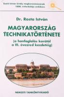 Rosta István: Magyaroszág technikatörténete. (A honfoglalás korától a III. évezred kezdetéig.) DEDIKÁLT! Bp., 2000, Nemzeti Tankönyvkiadó, 475+1 p. + VIII t. 2., átdolgozott kiadás. Kiadói kartonált papírkötés, kissé foltos borítóval.