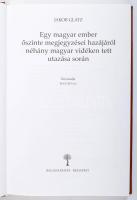 Jakob Glatz: Egy magyar ember őszinte megjegyzései hazájáról néhány magyar vidéken tett utazása sorá...
