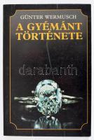Günter Wermusch: A gyémánt története. Ford.: Zalai Edvin. Bp., 1987, Kossuth, 298+6 p. Kiadói papírkötés.