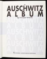 Gutman, Israel - Guttermann, Bella: Az Auschwitz album. Egy transzport története. Avner Shalev, Hill...