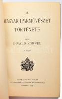Divald Kornél: A magyar iparművészet története. 56 képpel. Szent István Könyvek 75-76. sz. Bp., 1929...