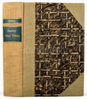 Schütz Antal: Aquinói Szent Tamás szemelvényekben magyarul és latinul. Bp., 1943, Szent István-Társu...