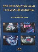 Tóth Zoltán - Papp Zoltán (szerk.): Szülészet-nőgyógyászati ultrahang-diagnosztika. Bp., 2001, White Golden Book. Kiadói kartonált kötés, jó állapotban.