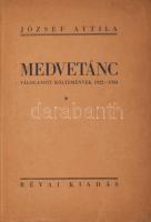 József Attila: Medvetánc. Válogatott költemények 1922-1934. Bp.,1934., Révai, 108+4 p. Első kiadás. Számozatlan példány! A Medvetánc József Attila (1905-1937) költő, Baumgarten- és posztumusz Kossuth-díjas költő egyik legjelentősebb kötete, a szerző bevezetőjét idézve: "Ez a kötet 1922-34 esztendőkben írt verseim válogatott gyűjteménye, elkallódott füzetekben javarészt már megjelentek. A régi szövegen itt-ott változtattam, kimondott gondolatuk és képzeletük így találóbb forma érzéseimhez. Az első versek kora ifjuságom kisérletei." A kötet a XX. század magyar lírájának egyik legjelentősebb darabja, rendkívül jelentős és ismert versek követik itt egymást, melyek közül jónéhány ebben a kötetben jelent meg először, így a Reménytelenül, az Óda (1933), az Elégia (1933), az Eszmélet (1934) és a kötetzáró Mama (1934) című vers. Ez az első és utolsó, még életében átütő sikert arató verseskönyve. Már a kortársak érzékelték, hogy e kötetével József Attila a magyar költészet élvonalába emelkedett. Kiadói papírkötés, kissé foltos, kissé kopott borítóval.