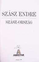 Szász Endre: Szász-Ország. Szász Endre által ALÁÍRT példány. Bp., 2000, Amistar. (Wellprint-ny.), 14...