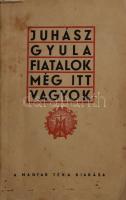 Juhász Gyula: Fiatalok, még itt vagyok! Versek. Babits Mihály előszavával. Kontuly Béla rajzaival. Szeged, 1935, Magyar Téka, 78 p. + 4 t. 1. kiadás. A könyv a Magyar Téka hatodik kiadványa (II. sorozat I. kötet), amely kizárólag a Magyar Téka tagjai számára készült. Számozatlan példány! Félvászon-kötésben, foltos borítóval és foltos lapokkal.