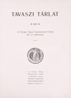 Tavaszi Tárlat 1901. Az Országos Magyar Képzőművészeti Társulat 1901. évi tagilletménye. II. rész. Bp.,(1901), Singer és Wolfner, 4+51+1 p. Fekete-fehér illusztrációkkal. Korabeli átkötött félvászon-kötés, kopott borítóval, sérült gerinccel.