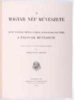 Malonyay Dezső: A magyar nép művészete I-V. kötet. Bp., 1984-1987, Helikon. Reprint kiadás. Rendkívü...