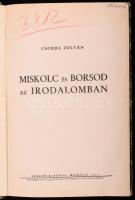 Csorba Zoltán: Miskolc és Borsod az irodalomban. Miskolc, 1942, a szerző kiadása (Fekete Pál és Társai-ny.), 160 p. Korabeli félvászon kötésben. A szerző által dedikált példány!