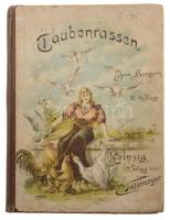 Bungartz, Jean: Taubenrassen. Leipzig, é.n. Twietmayer, 109p. XXXIII. t . Kiadói félvászon kötésben, egészoldalas illusztrációkkal. Kissé kopott borítóval, egy oldalon gyűrődéssel.