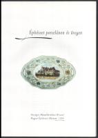 Építészet porcelánon és üvegen. Kiállítási katalógus. Szerk.: Pusztai László. Bp.,1999, Országos Műe...