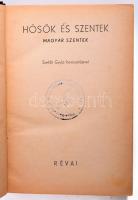 Balanyi György et al.: Hősök és szentek. Magyar szentek. Szekfű Gyula bevezetőjével. Magyar Katolikus Írók Könyvei. Bp., [1941], Révai, 444 p. Kiadói egészvászon-kötés,