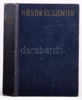Balanyi György et al.: Hősök és szentek. Magyar szentek. Szekfű Gyula bevezetőjével. Magyar Katoliku...