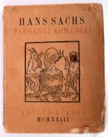 Hans Sachs farsangi komédiái. Magyarra fordította Angyal Géza. Bp., 1923, Amicus. Kiadói enyhén sérült papírborító 103p.