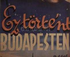 Ez történt Budapesten, 1944. Moziplakát (filmplakát, rácsplakát). Muráti Lili, Hajmássy Miklós, Rajn...