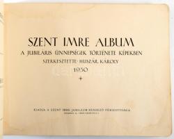Huszár Károly (szerk.): Szent Imre Album. A jubiláris ünnepségek története képekben. Bp., 1930. Kiad...