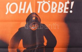 cca 1922-30 Soha többé! 1919. Litográfia, papír. D. K. jelzéssel a plakáton. Kiadja: 1919. Júniusi B...