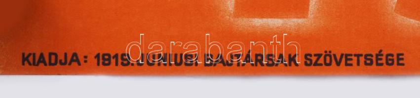 cca 1922-30 Soha többé! 1919. Litográfia, papír. D. K. jelzéssel a plakáton. Kiadja: 1919. Júniusi B...