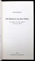Kirsch, Peter: Die Barbaren aus dem Süden. Europäer im alten Japan 1543 bis 1854. [A délről érkező b...