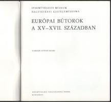 Bútorművészeti katalógusok, 3 db: 
Batári Ferenc: Európai bútorok a XV-XVII. században. Kiállítás a...