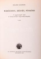 Bálint Sándor: Karácsony, húsvét, pünkösd. A nagyünnepek hazai és közép-európai hagyományvilágából. ...