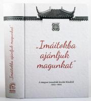Vámos Péter: ,,Imáitokba ajánljuk magunkat". A magyar jezsuiták levelei Kínából, 1923-1954. Szerk., a bevezető tanulmányt és a jegyzeteket írta: - - . Bp., 2018, Jezsuita Kiadó - MTA Bölcsészettudományi Kutatóközpont, 823 p. Kiadói kartonált papírkötés.