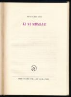 Éri-Halász Imre: Ki ne mondja! Bp., [1944], Stilus (Radics Vilmos-ny.), 123+(5) p. A borító és a raj...