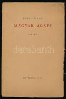 Bóka László: Magyar agapé. Versek. Bp., 1940, Officina, 59+(5) p. Egyetlen kiadás. Kiadói papírkötés, sérült borítóval, a hátsó borító hiányzik.