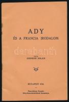 Gedeon Jolán: Ady és a francia irodalom. Bp., 1936, Ranschburg Gusztáv (Rákospalota, Vörösmarty-ny.), 29+(3) p. Egyetlen kiadás. Kiadói tűzött papírkötés, a tűzésnél kisebb foltokkal.