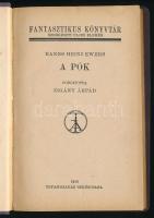 Ewers, Hanns Heinz: A pók. Ford.: Zigány Árpád. Fantasztikus Könyvtár. Békéscsaba, 1918, Tevan, 116+(4) p. Első magyar kiadás. Átkötött egészvászon-kötésben.