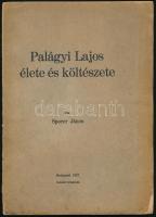 Sporer János: Palágyi Lajos élete és költészete. Bp., 1937, szerzői kiadás (Szeghalom, Kultura-ny.), 62+(2) p. Egyetlen kiadás. Kiadói papírkötés, sérült borítóval.