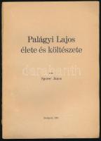 Sporer János: Palágyi Lajos élete és költészete. Bp., 1937, szerzői kiadás (Szeghalom, Kultura-ny.),...